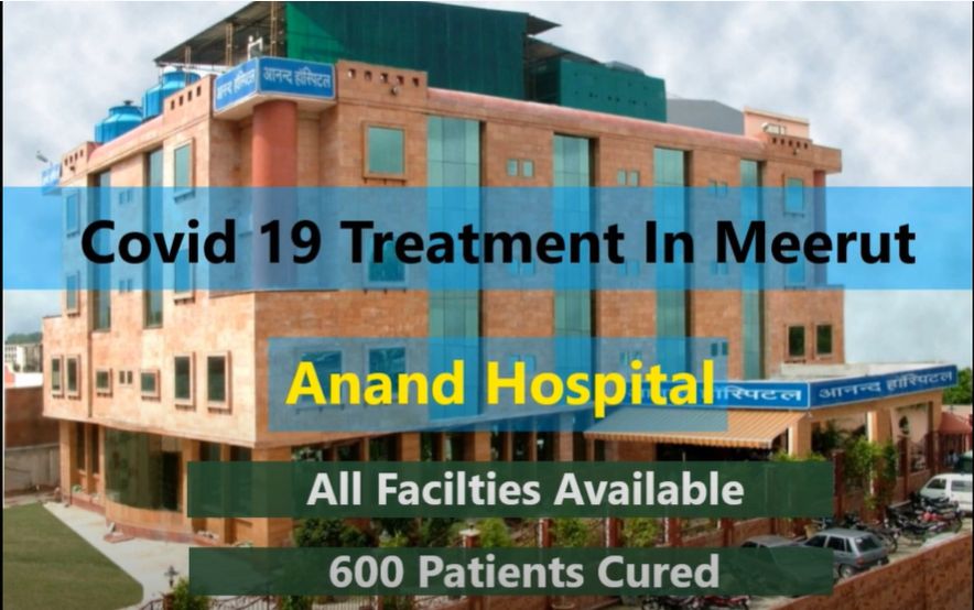 Covid 19/ Coronavirus Treatment in Meerut - Anand Hospital